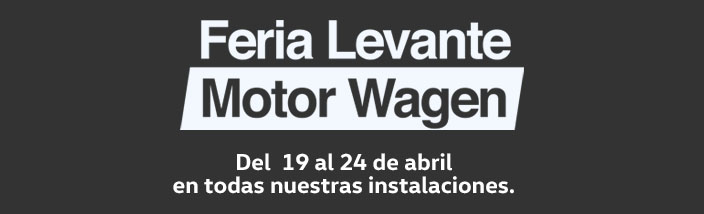 Feria Levante Motor Wagen del 19 al 24 de abril en nuestras instalaciones.
